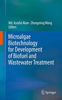 Microalgae Biotechnology for Development of Biofuel and Wastewater Treatment