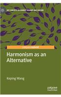 Harmonism as an Alternative