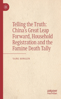 Telling the Truth: China's Great Leap Forward, Household Registration and the Famine Death Tally