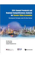 2014 Annual Provincial and Regional Competitiveness Analysis for Greater China Economies: Development Strategies Under the New Normal