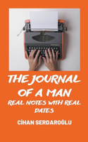 Journal of A Man: Real Notes with Real Dates