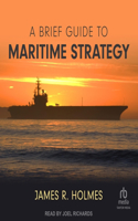Brief Guide to Maritime Strategy