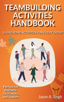 Teambuilding Activities Handbook: 36 Engaging Activities for Every Group