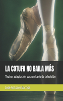 Cotufa No Baila Más