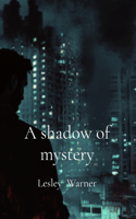 shadow of mystery