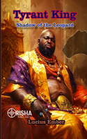Tyrant King: Shadow of the Leopard(4 Orisha)