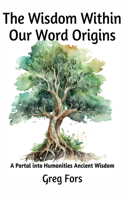 Wisdom Within Our Word Origins
