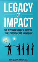 Legacy of Impact