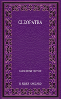 Cleopatra - Large Print Edition