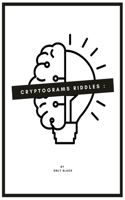 Cryptograms Riddles by Only Black: Riddles and Brain Teasers That Kids and Family Will Enjoy - Ages 7-9 8-12