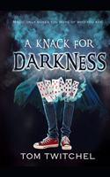 A Knack For Darkness