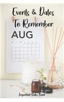 Events and Dates to Remember: Record All Your Important Dates, Dates Keeper and Perpetual Calendar Record Book for Birthdays, Anniversaries and Events to Remember