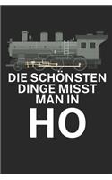 Die schönsten Dinge misst man in ho: Bestandsbuch für Eisenbahner und Modelleisenbahn Fans mit Spruch. 120 Seiten mit Seitenzahlen. Zum verfolgen des Modell-Bestands.