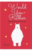Would You Rather Game Book: For Kids Ages 6-12 - Fun, Silly, Challenging and Hilarious Questions for Kids family fun
