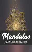 Mandalas Coloring Book For Relaxation: Coloring Amazing Patterns Relaxing Designs For Stress Relief