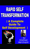 RAPID SELF TRANSFORMATION ( A Complete Guide To Self Development )