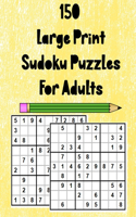 150 Large Print Sudoku Puzzles For Adults: 50 Easy, 50 Medium, 50 Hard Sudoku Puzzle Book with Answers, Enjoy!