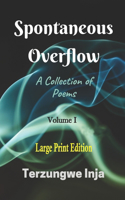 Spontaneous Overflow: A Collection of Poems
