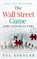 Wall Street Game: Game Recognize Game