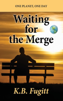 Waiting For the Merge