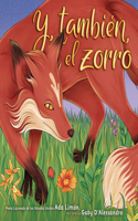 Y, También, El Zorro (And, Too, the Fox)