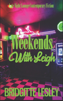 Weekends With Leigh: (2 Late Night Lounge Contemporary Fiction)
