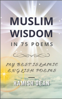 Muslim Wisdom In 75 Poems