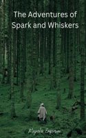 The Adventures of Spark and Whiskers: (1 The Adventures of Spark and Whiskers)