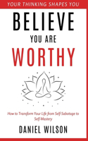 Believe You Are Worthy