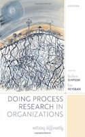 Doing Process Research in Organizations