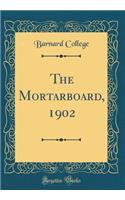 The Mortarboard, 1902 (Classic Reprint)