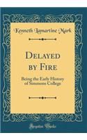 Delayed by Fire