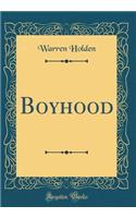 Boyhood (Classic Reprint)
