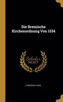 Die Bremische Kirchenordnung Von 1534