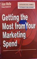 Maximising Your Marketing Spend: How to Increase Effectiveness and Control Costs (Financial Times)