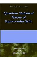Quantum Statistical Theory of Superconductivity