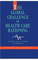 The Global Challenge Health Care Rationing