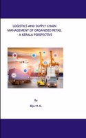 Logistics and Supply Chain Management of Organised Retail - A Kerala Perspective