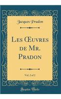 Les Oeuvres de Mr. Pradon, Vol. 2 of 2 (Classic Reprint)