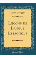 Leçons de Langue Espagnole (Classic Reprint)