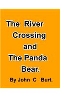 The River Crossing and The Panda Bear