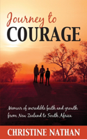 Journey To Courage: Memoir of incredible faith and growth from New Zealand to South Africa
