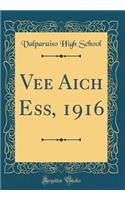 Vee Aich Ess, 1916 (Classic Reprint)
