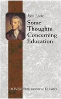Some Thoughts Concerning Education: (Including of the Conduct of the Understanding)
