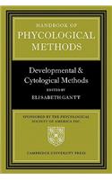 Handbook of Phycological Methods: Developmental and Cytological Methods