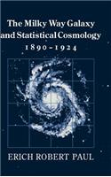 Milky Way Galaxy and Statistical Cosmology, 1890-1924