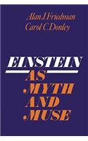 Einstein as Myth and Muse