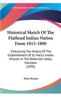 Historical Sketch Of The Flathead Indian Nation From 1813-1890