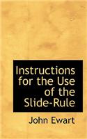 Instructions for the Use of the Slide-Rule