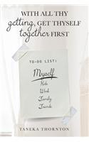 With All Thy Getting, Get Thyself Together First
